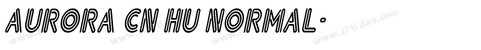 Aurora Cn HU Normal字体转换